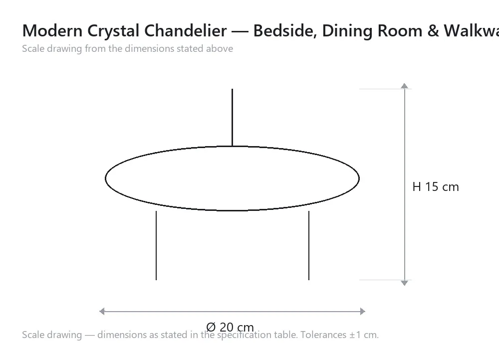 Modern Crystal Chandelier — Bedside, Dining Room & Walkway — scale drawing, Ø 20 cm × H 15 cm